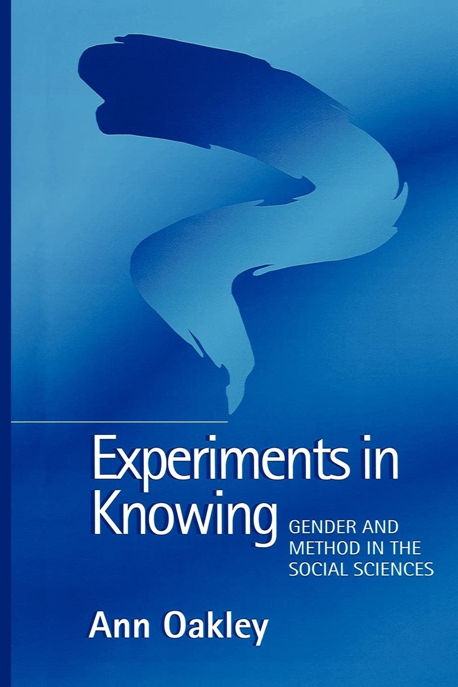Experiments in Knowing: Gender and Method in the Social Sciences Law
