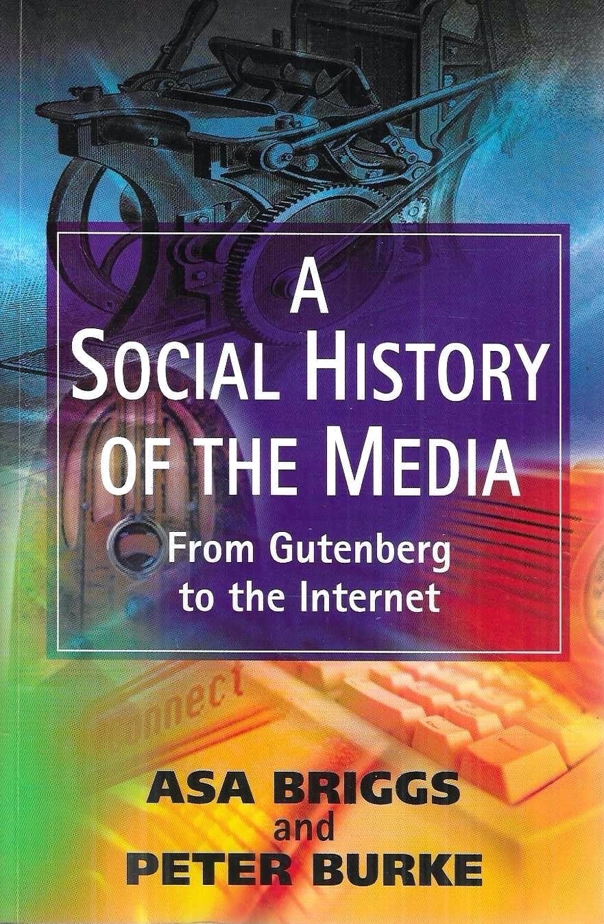A Social History of the Media: From Gutenberg to the Internet Law