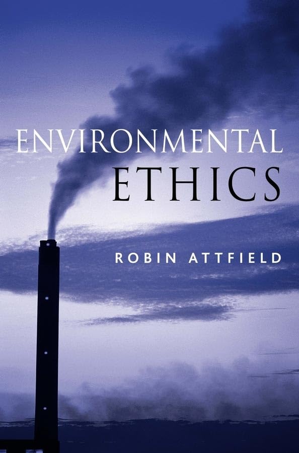 Environmental Ethics: An Overview for the Twenty-First Century Philosophy