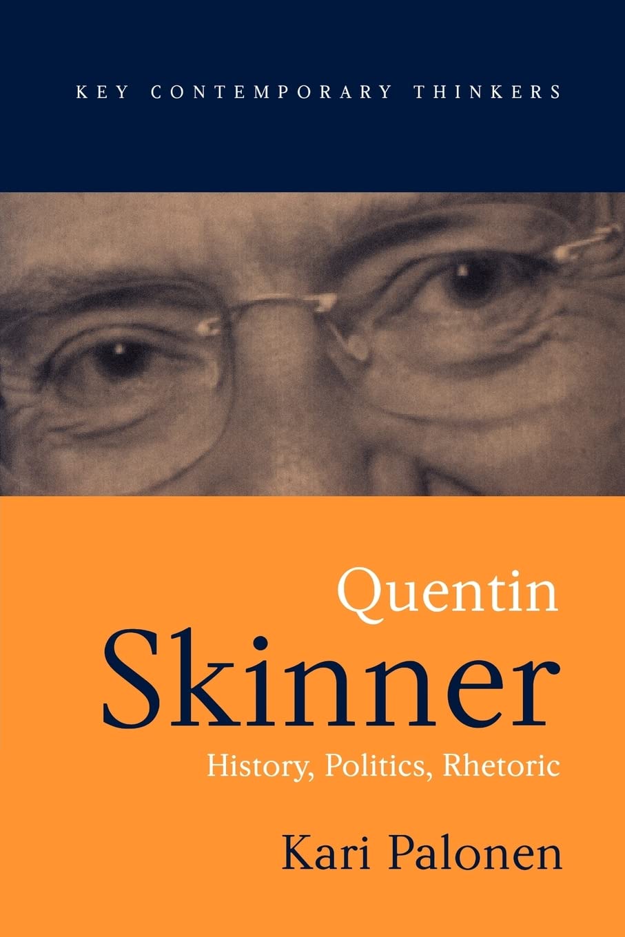 Quentin Skinner: History, Politics, Rhetoric (Key Contemporary Thinkers) Law
