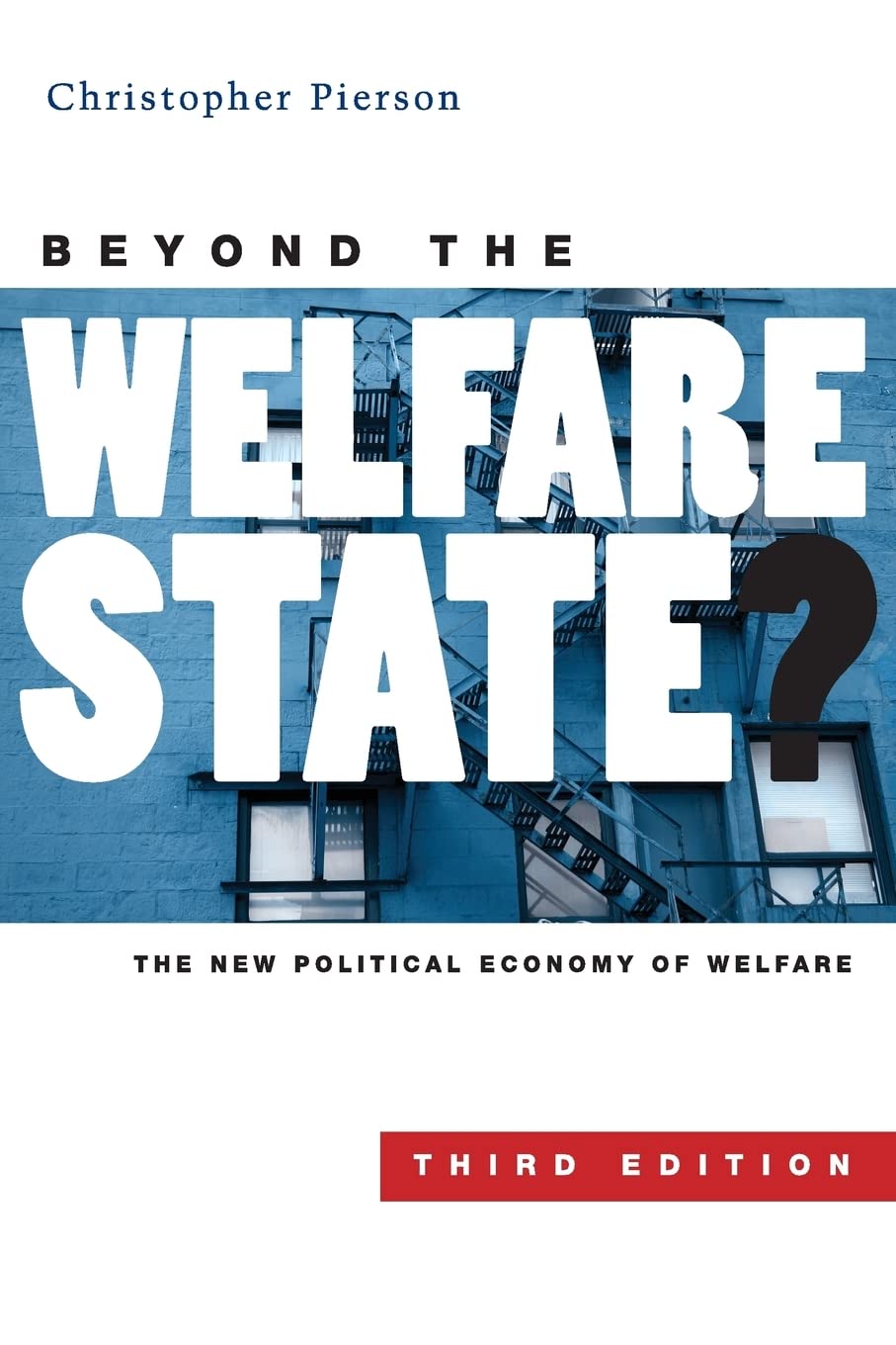 Beyond the Welfare State?: The New Political Economy of Welfare Law