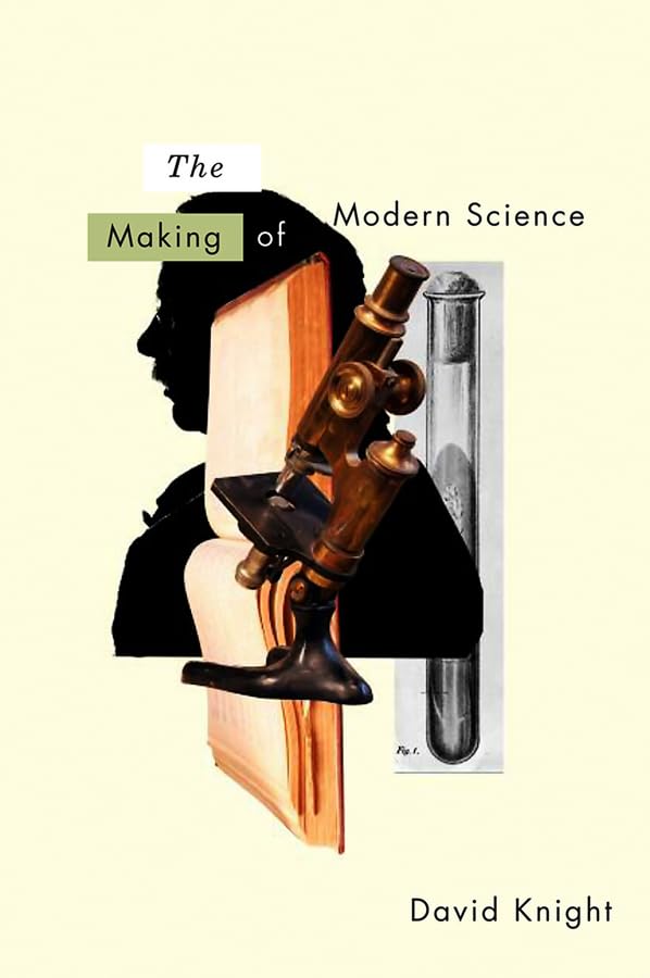 The Making of Modern Science: Science, Technology, Medicine and Modernity: 1789 - 1914 (History of Science) Medicine