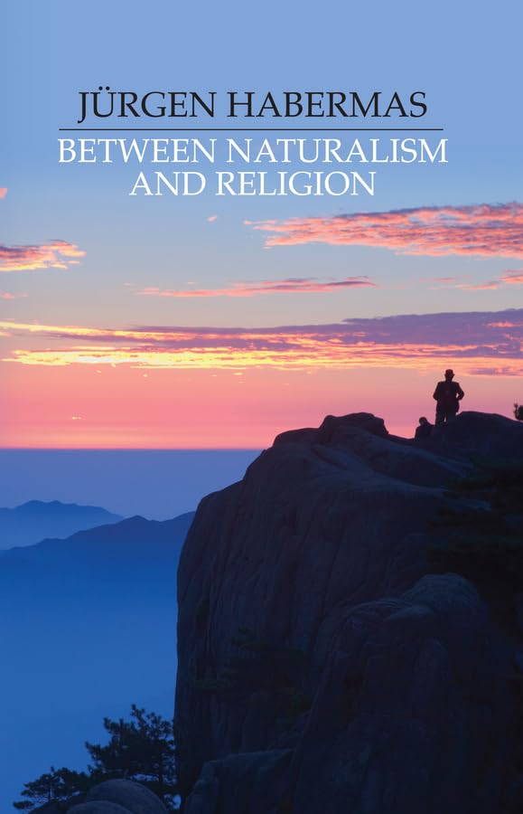 Between Naturalism and Religion: Philosophical Essays Philosophy