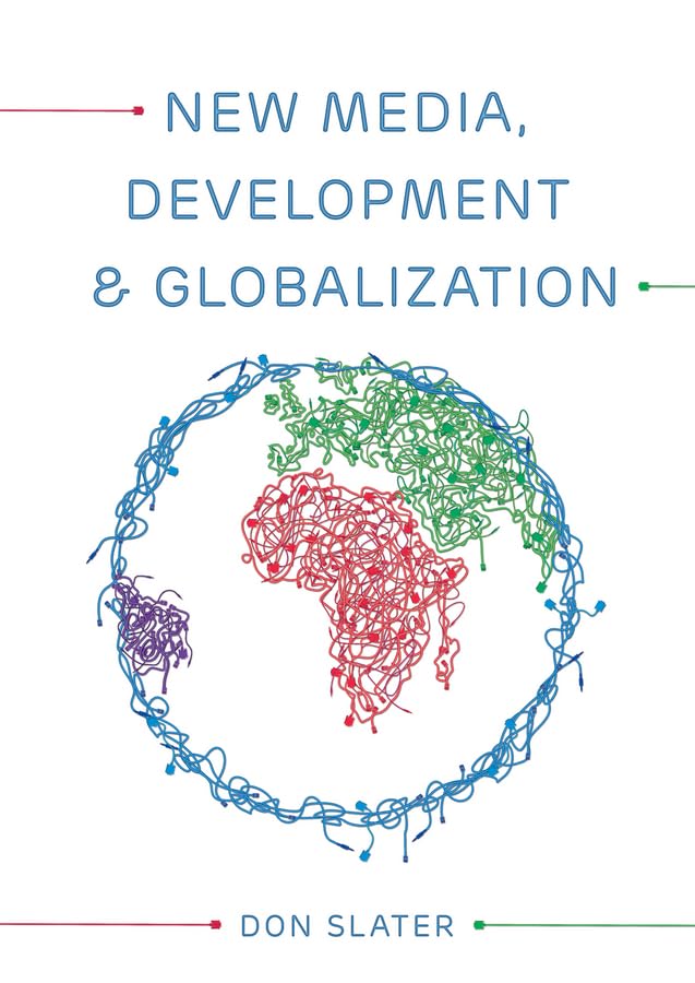 New Media, Development and Globalization: Making Connections in the Global South Law