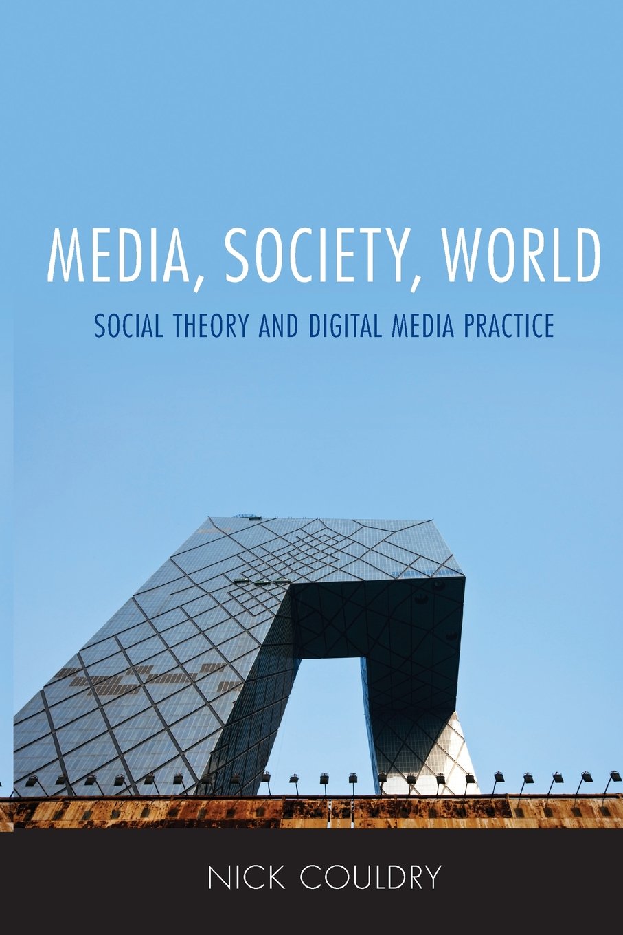 Media, Society, World: Social Theory and Digital Media Practice Law