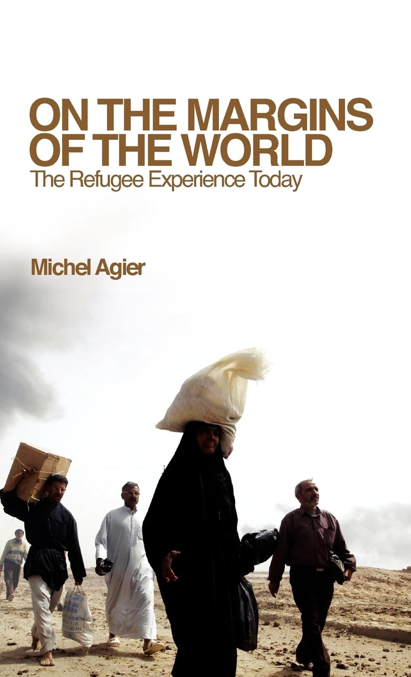 On the Margins of the World: The Refugee Experience Today Law