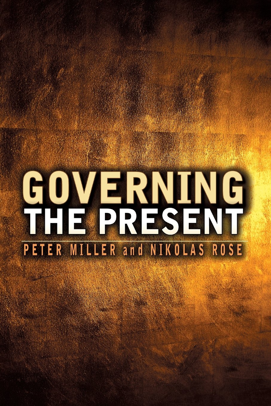 Governing the Present: Administering Economic, Social and Personal Life book