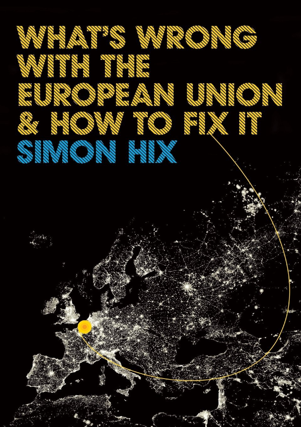 What's Wrong with the Europe Union and How to Fix It Law
