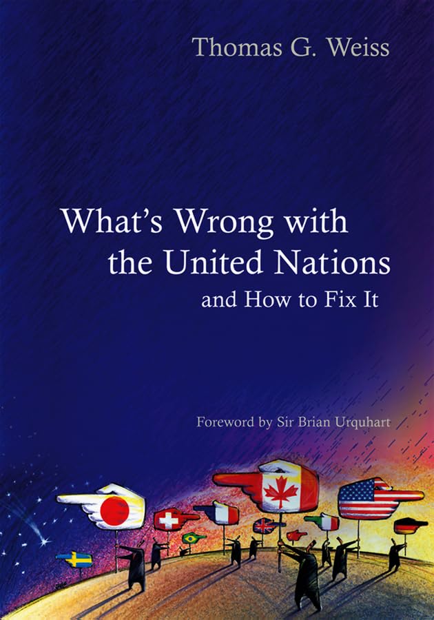 What's Wrong With the United Nations and How to Fix It (Polity What's Wrong Series) Politics & History