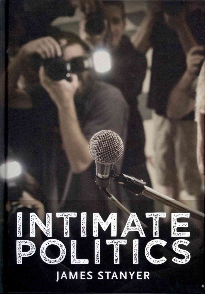 Intimate Politics: Publicity, Privacy and the Personal Lives of Politicians in Media Saturated Democracies (Contemporary Political Communication) Law