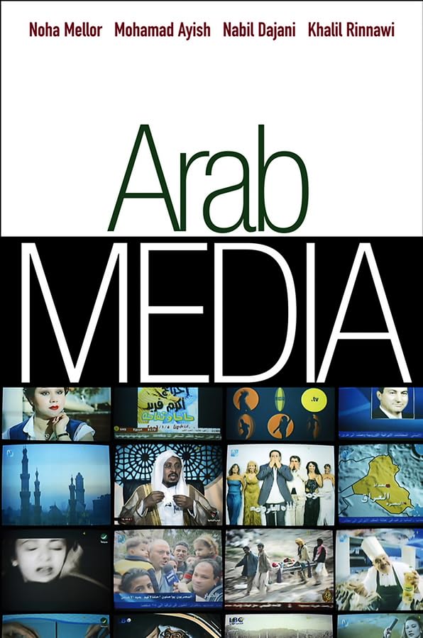 Arab Media: Globalization and Emerging Media Industries (Global Media and Communication) Law