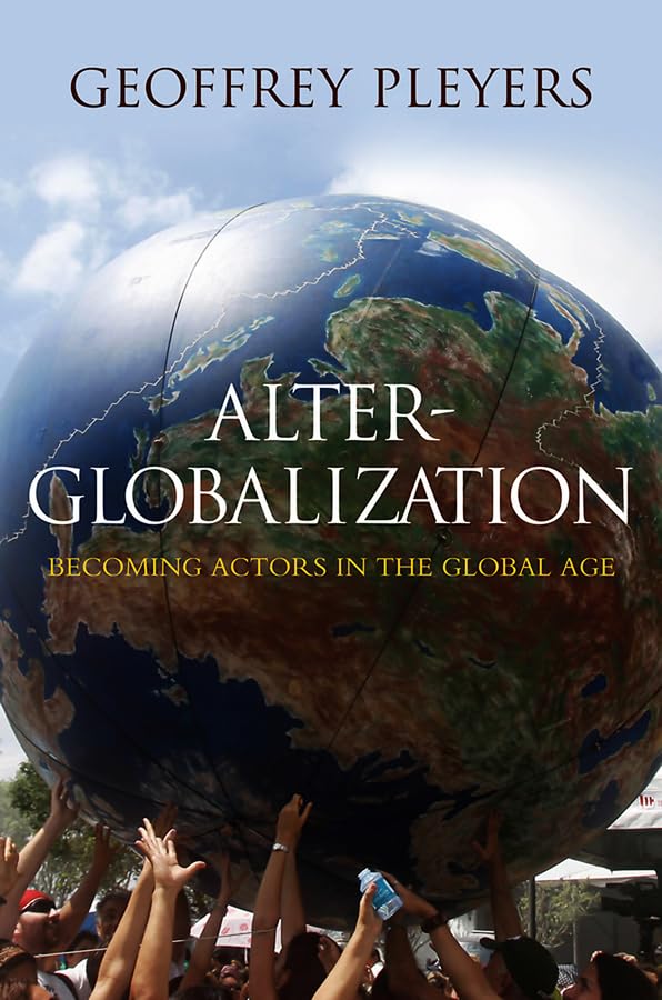 Alter-Globalization: Becoming Actors in a Global Age Law