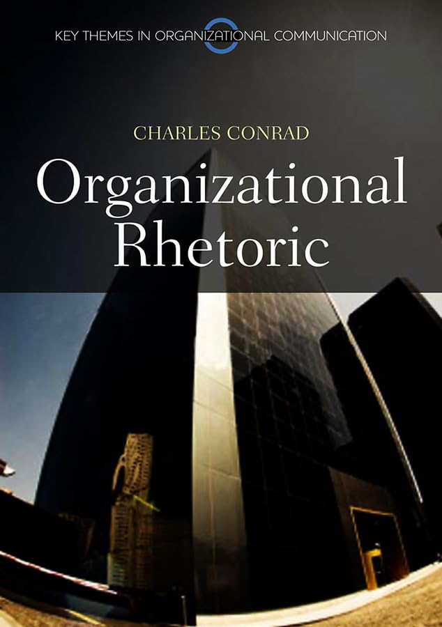 Organizational Rhetoric (Key Themes in Organizational Communication, Band 1) Law