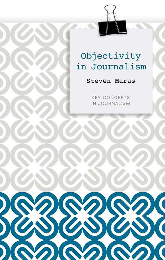 Product Image: Objectivity in Journalism (Key Concepts in Journalism)
