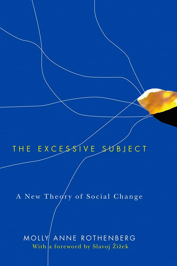 The Excessive Subject: A New Theory of Social Change Philosophy