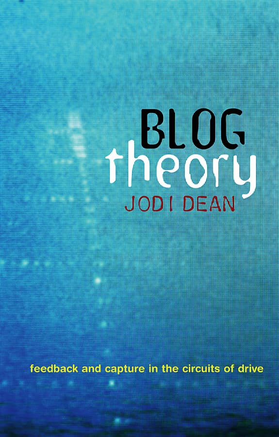 Blog Theory: Feedback and Capture in the Circuits of Drive Law