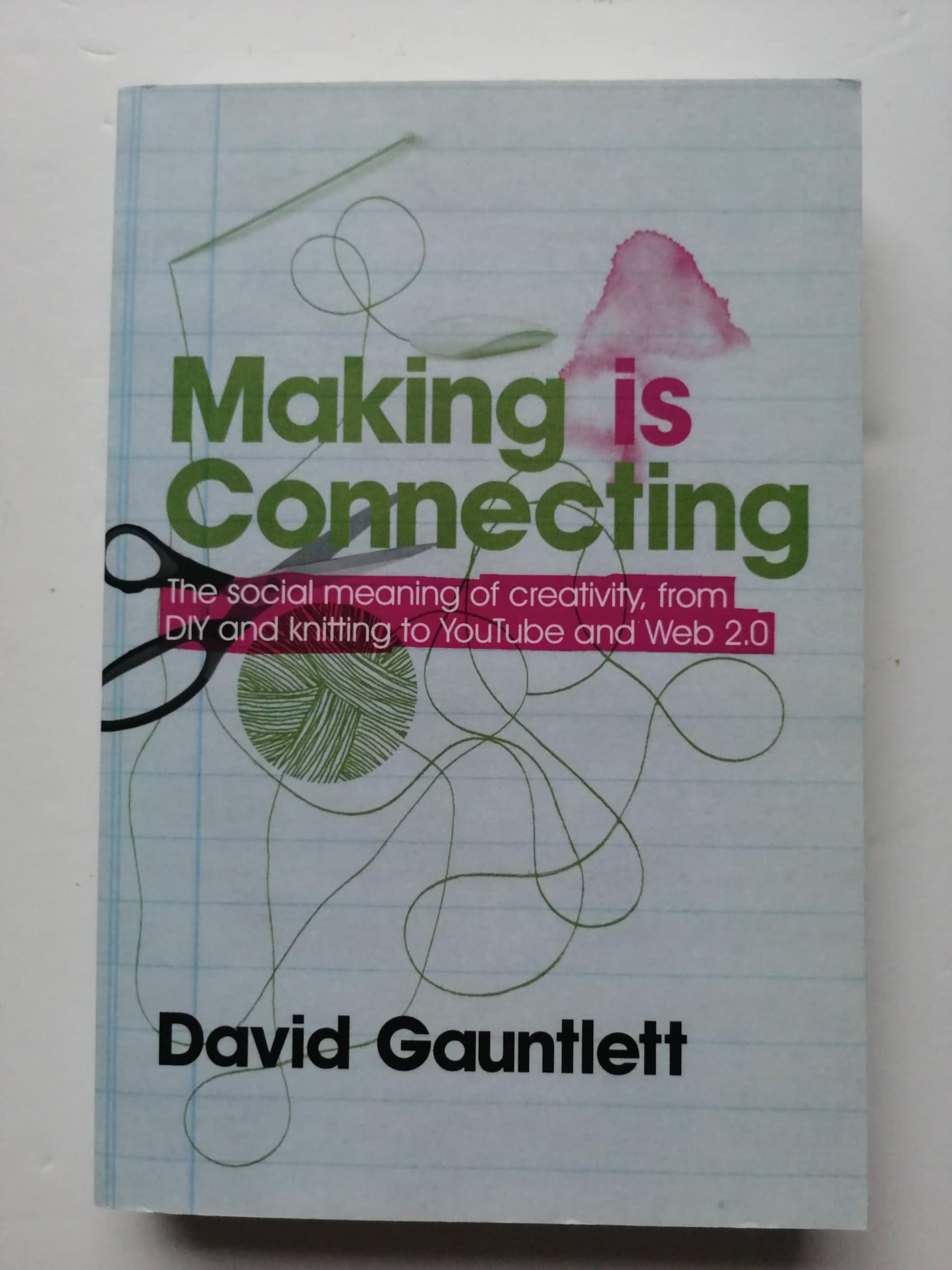 Gauntlett, D: MAKING IS CONNECTING book