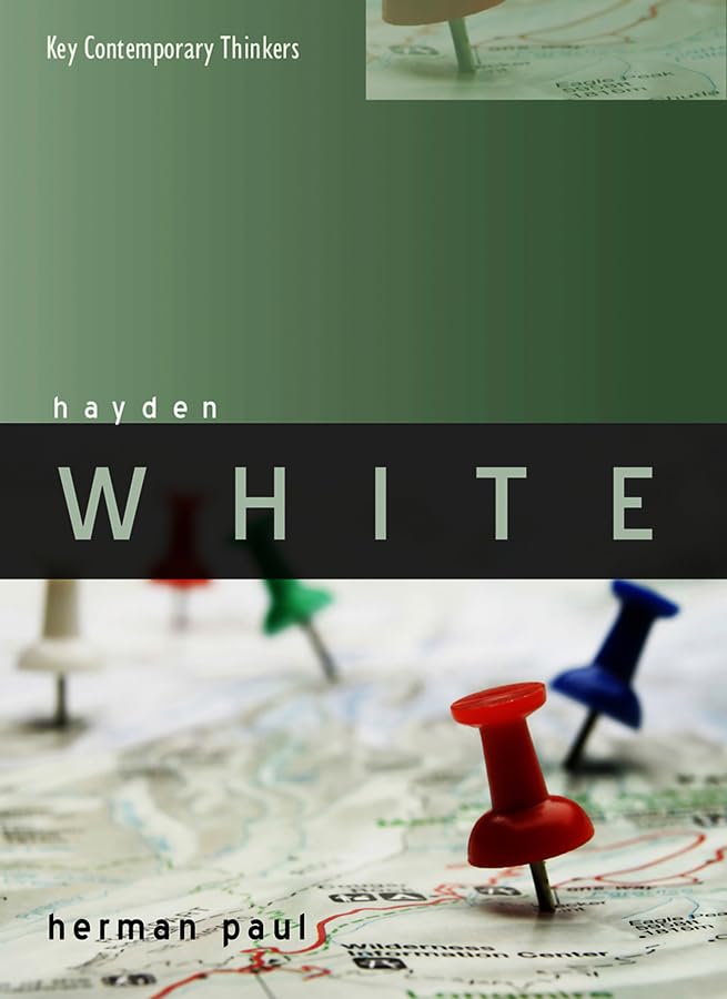 Hayden White: The Historical Imagination (Key Contemporary Thinkers) Philosophy