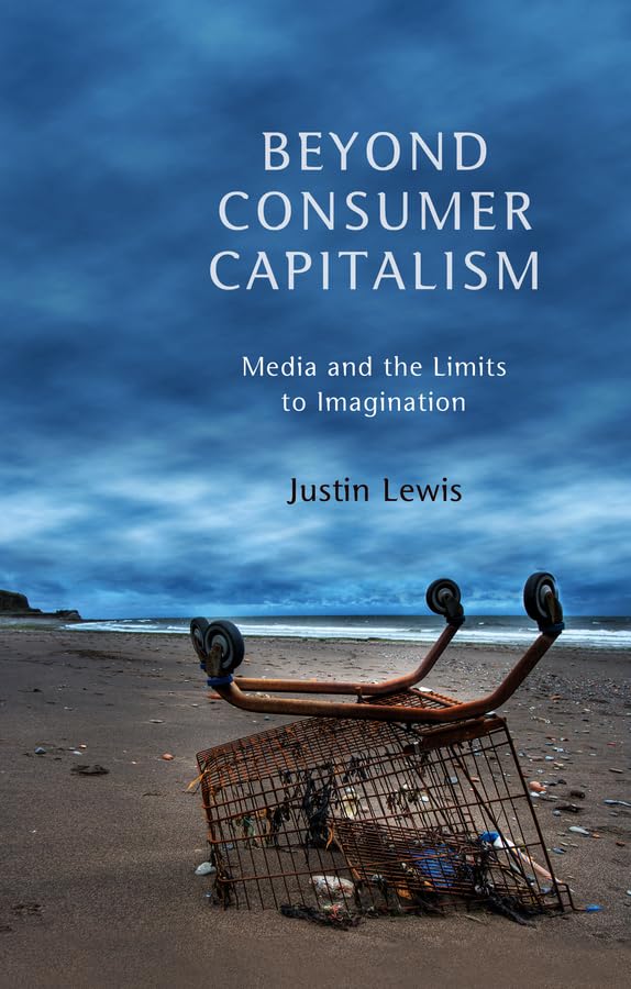 Beyond Consumer Capitalism: Media and the Limits to Imagination Law