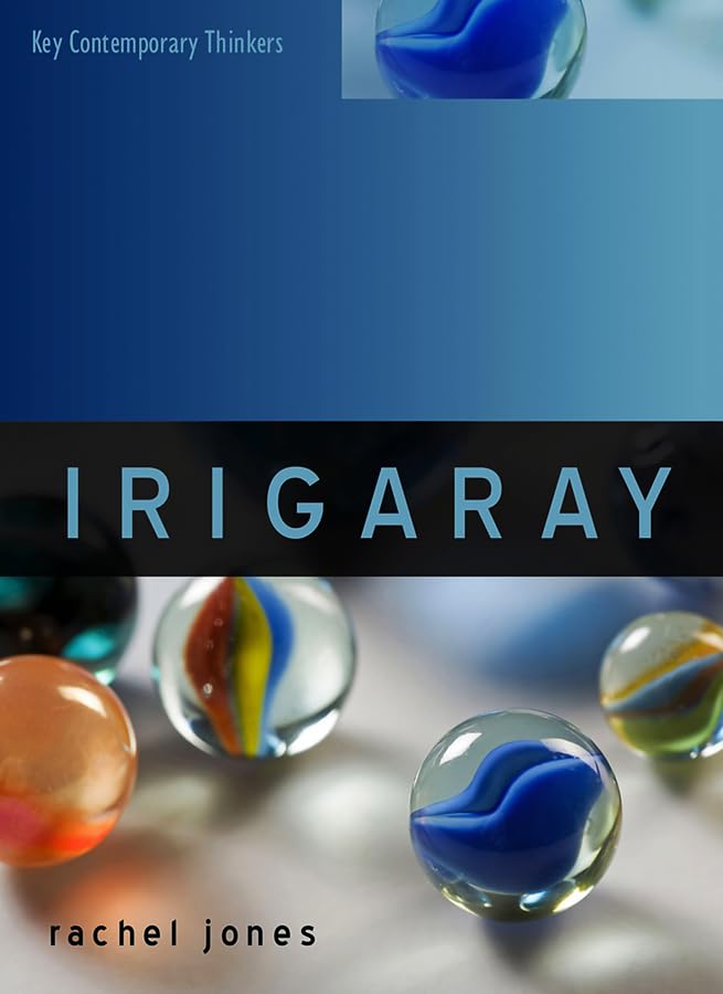 Irigaray: Towards a Sexuate Philosophy (Key Contemporary Thinkers) Medicine