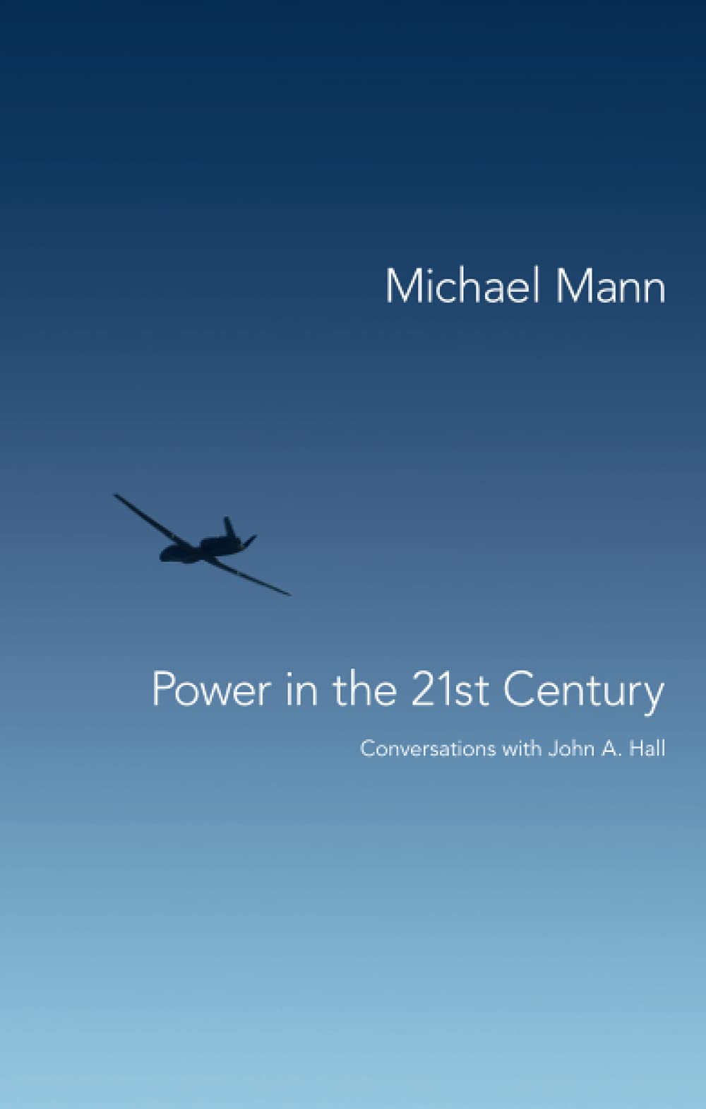 Power in the 21st Century: Conversations with John A. Hall: Conversations with John Hall Books