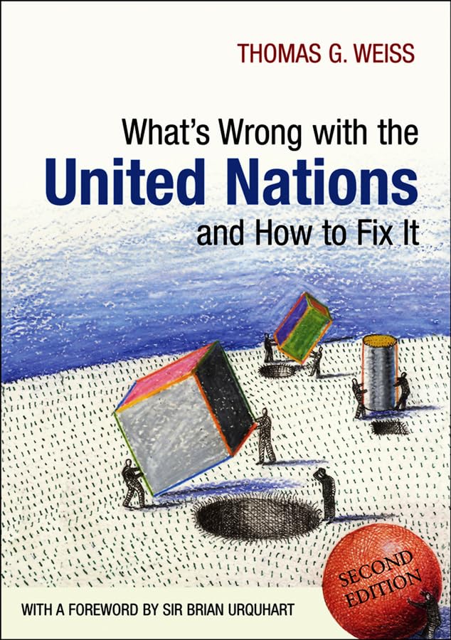 Whats Wrong with the United Nations and How to Fix It Law