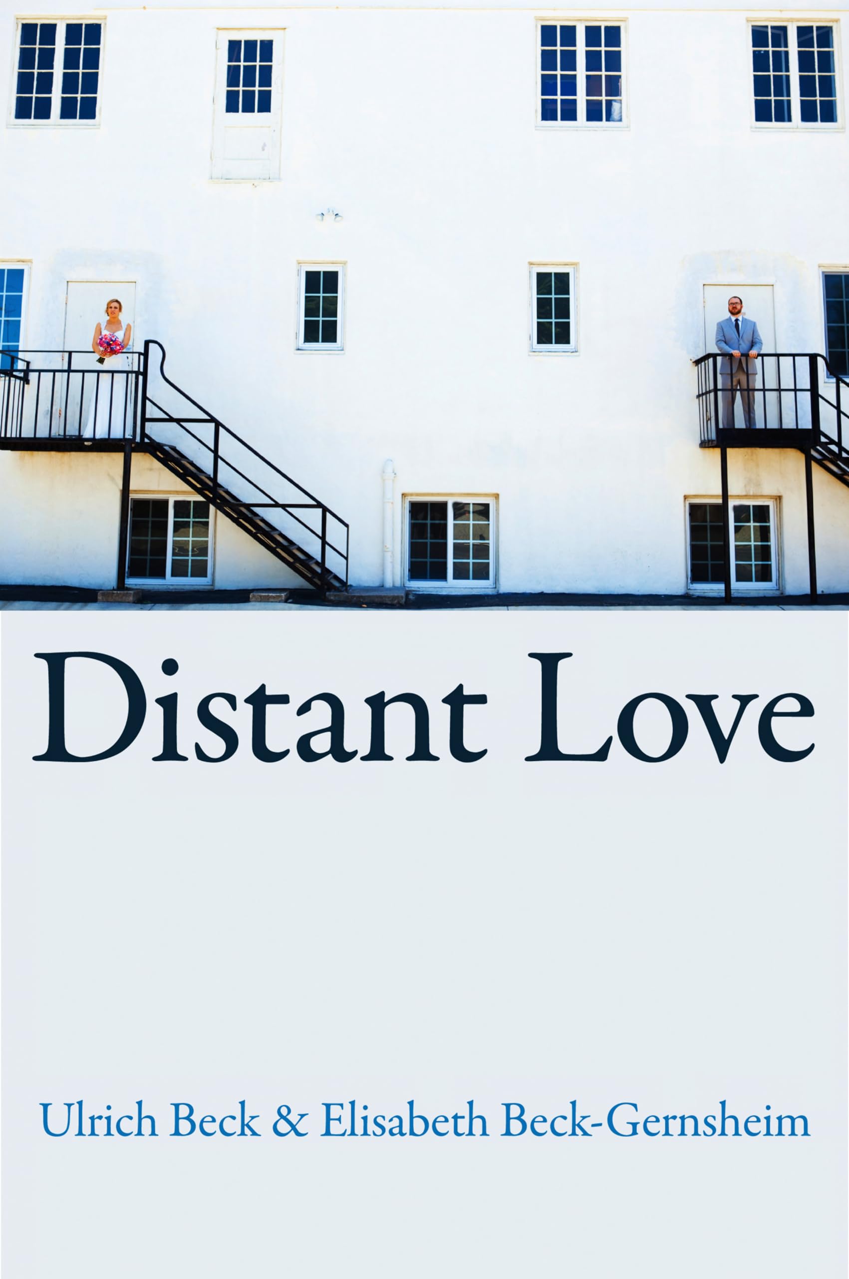 Distant Love: Personal Life in the Global Age Social Sciences