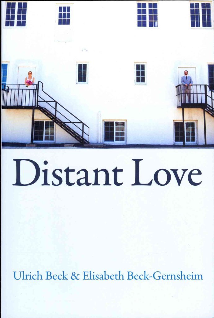 Distant Love: Personal Life in the Global Age Social Sciences