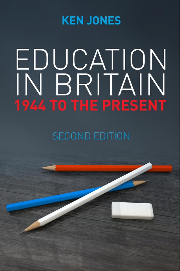 Education in Britain: 1944 to the Present Education & Training