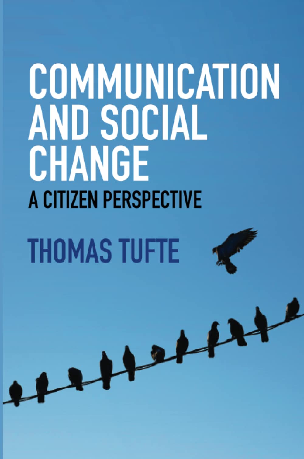 Communication and Social Change: A Citizen Perspective (Global Media and Communication) Law