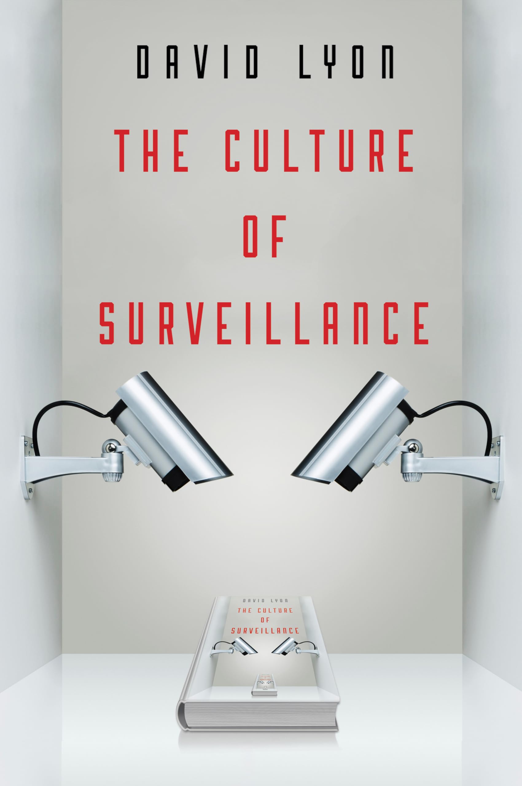 The Culture of Surveillance: Watching as a Way of Life Law