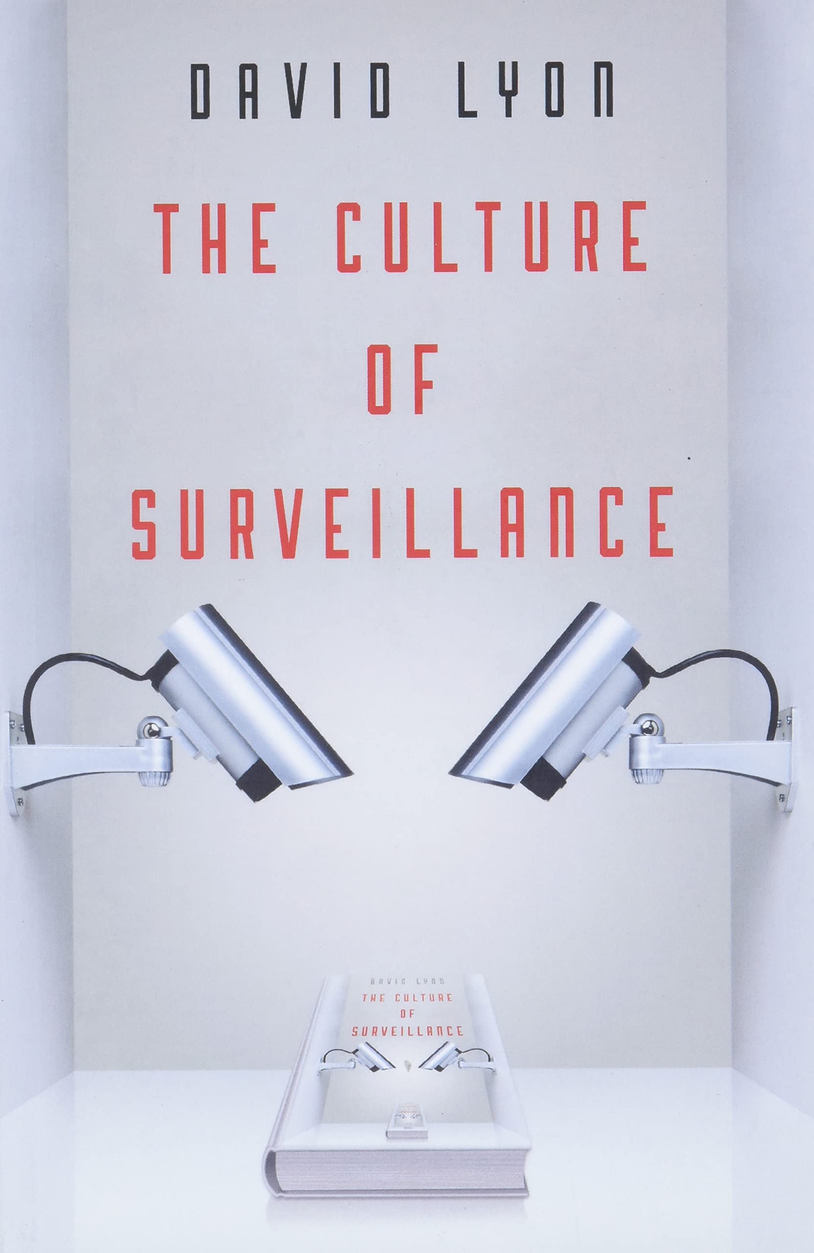 The Culture of Surveillance: Watching as a Way of Life Law