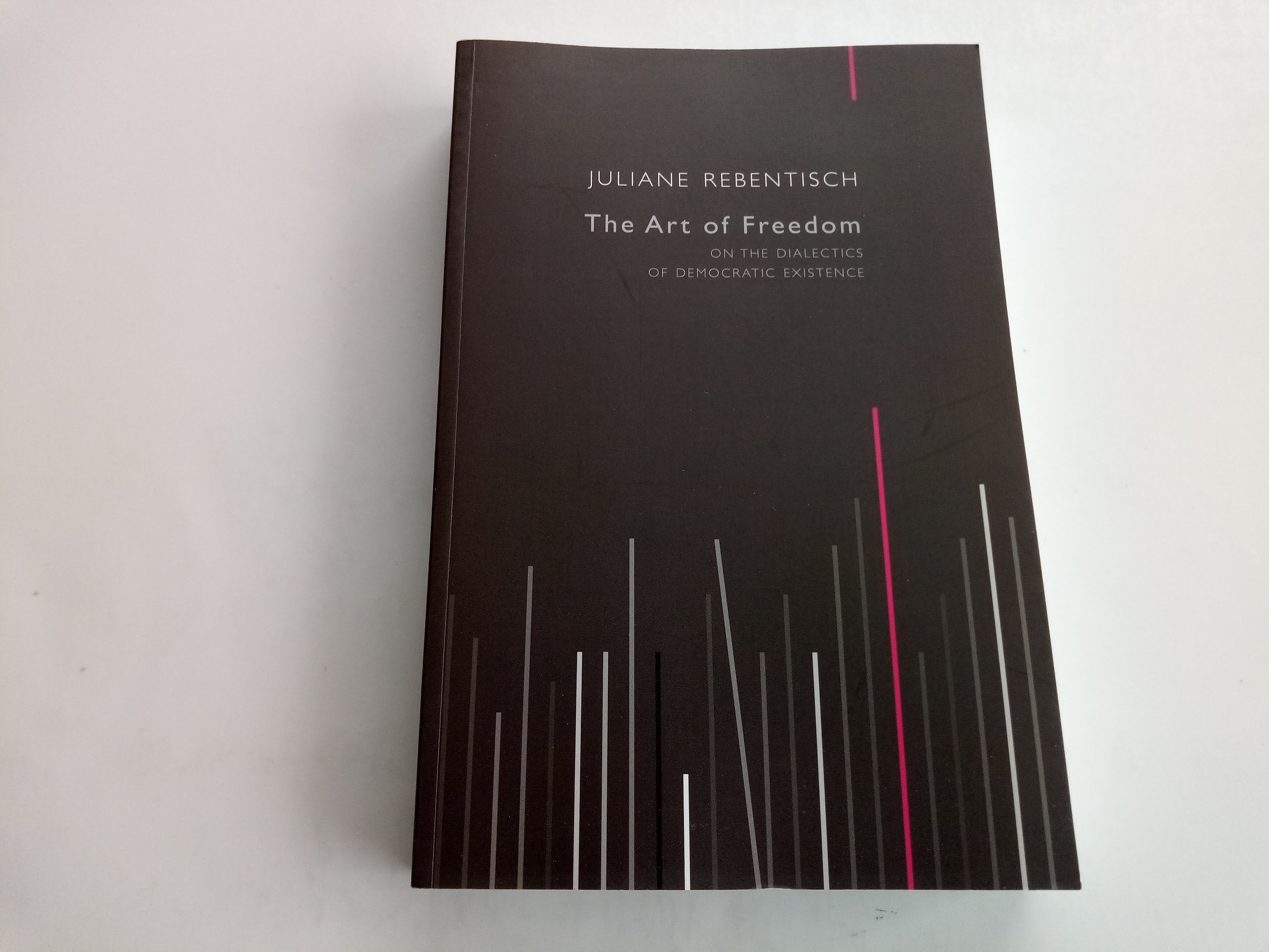 The Art of Freedom: On the Dialectics of Democratic Existence Philosophy