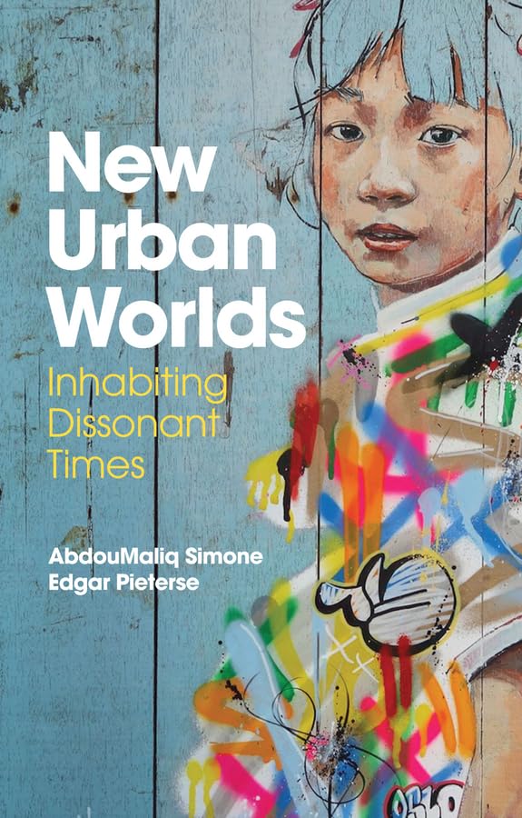 New Urban Worlds: Inhabiting Dissonant Times book