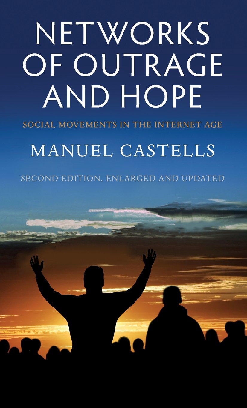 Networks of Outrage and Hope: Social Movements in the Internet Age Law