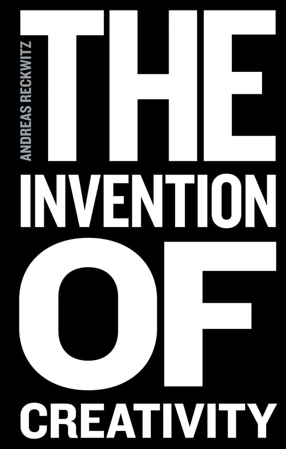 The Invention of Creativity: Modern Society and the Culture of the New Law