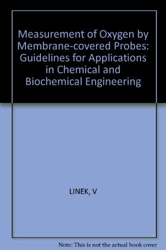 Measurement of Oxygen by Membrane-covered Probes: Guidelines for Applications in Chemical and Biochemical Engineering Natural Sciences