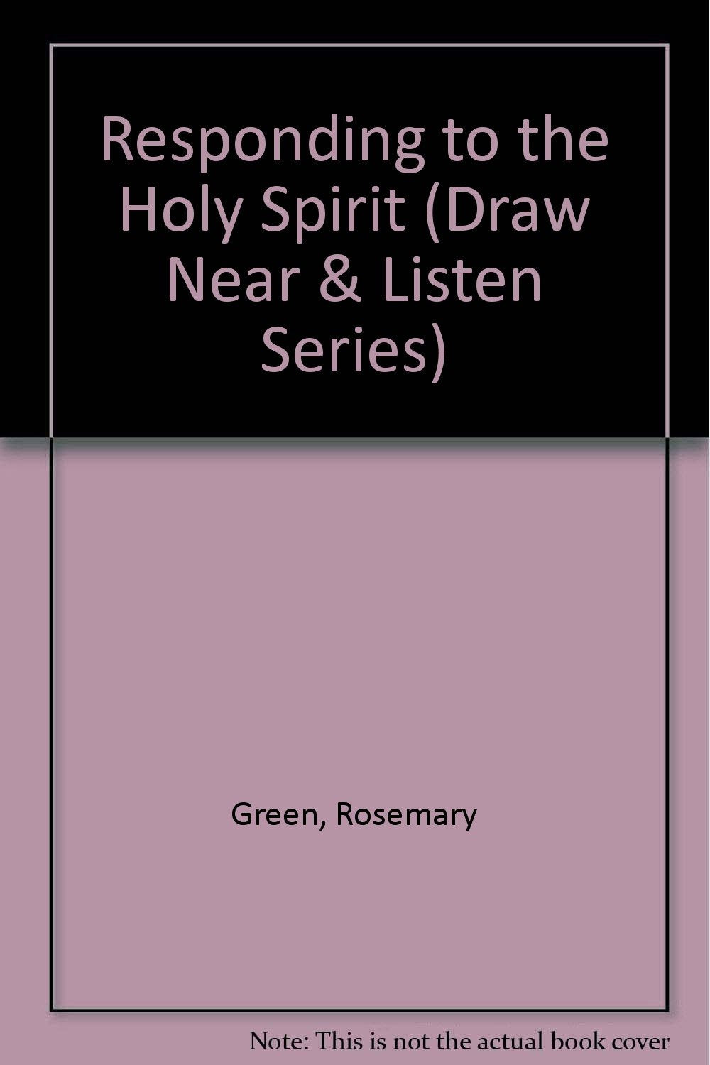 Responding to the Holy Spirit (Draw Near & Listen Series) Religion & Esotericism