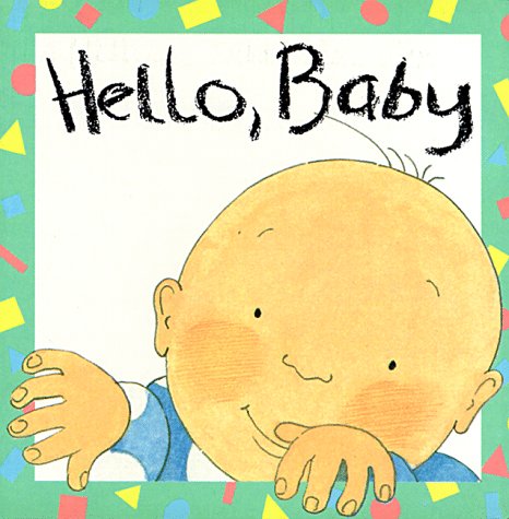 Hello Baby (Baby and Toddler Board Books) Parents & Children