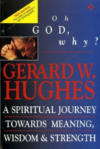 Oh God, Why?: A Spiritual Journey Towards Meaning, Wisdom and Strength Religion & Esotericism