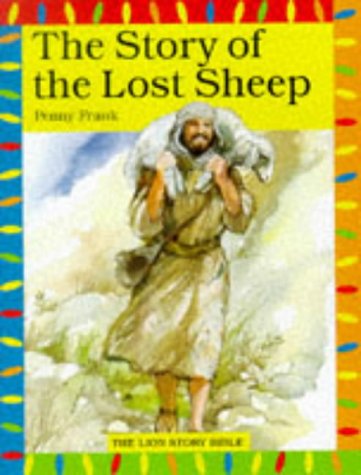 The Story of the Lost Sheep (The Lion story bible) Non-fiction