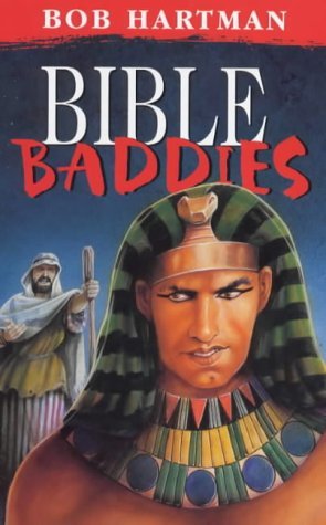 Bible Baddies: Bible Stories as You've Never Heard Them Before Non-fiction