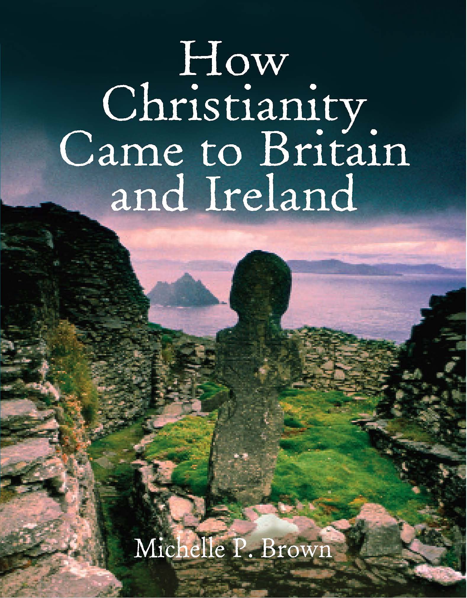 How Christianity Came To Britain and Ireland Philosophy