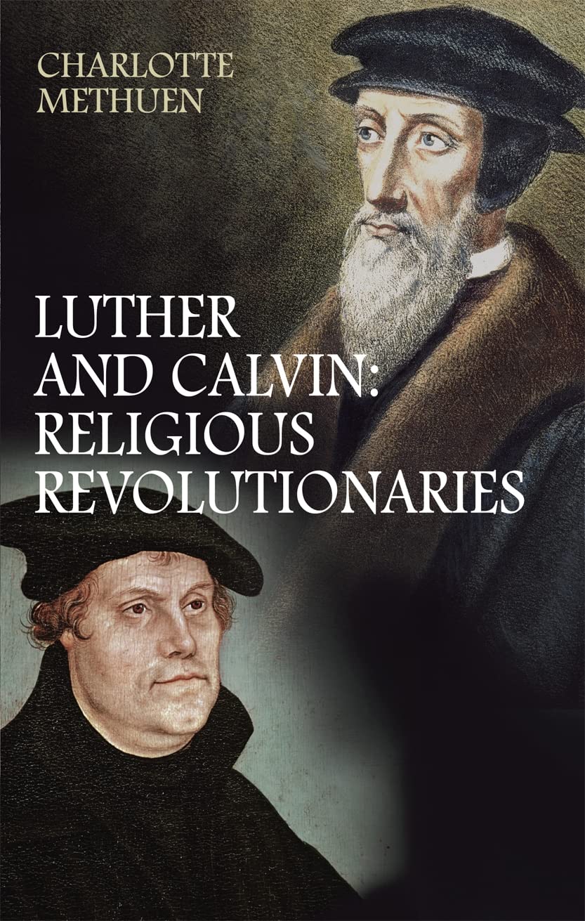 Luther and Calvin: Religious Revolutionaliries: Religious Revolutionaries Philosophy