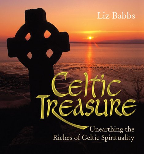 Celtic Treasure: Unearthing the Riches of Celtic Spirituality: Unearthing the Riches of Ancient Spirituality Religion & Esotericism