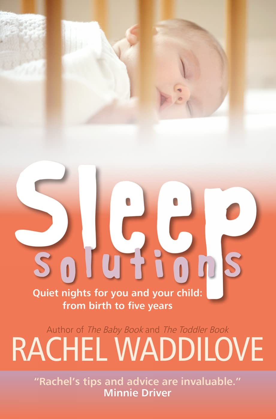 Sleep Solutions: Quiet Nights For You And Your Child: From Birth To Five Years Parents & Children