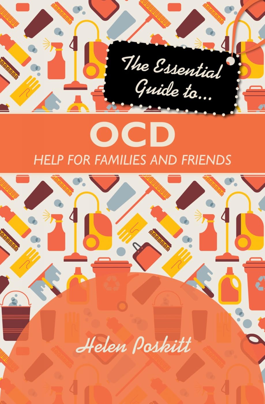 The Essential Guide to Ocd: Help For Families And Friends book