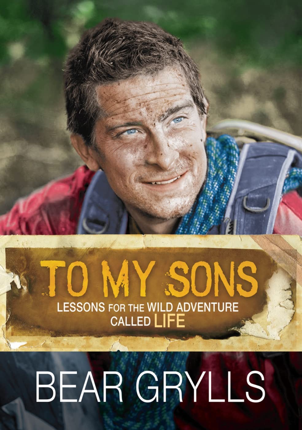 To My Sons: Lessons for the Wild Adventure Called Life Film, Art & Culture