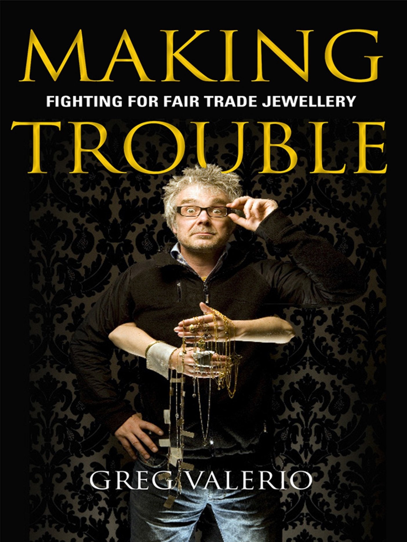 Making Trouble: Fighting For Fair Trade Jewellery Politics & Society