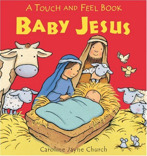 Baby Jesus: A Touch and Feel Book Non-fiction